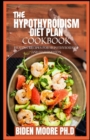 Image for The Hypothyroidism Diet Plan Cookbook