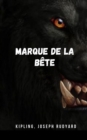 Image for Marque de la bete : Une histoire qui traite de la malediction d&#39;un homme qui se transforme en loup