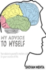 Image for My advice to myself : Your advice to yourself matters a lot in your course of life