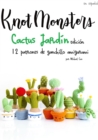 Image for Knotmonsters : Cactus Jardin edicion: 12 patrones de ganchillo amigurumi (SPANISH/ESPANOL)