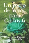 Image for Un rocio de amor para Carlos 6