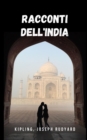 Image for Racconti dell&#39;India : Una storia che vi fara viaggiare attraverso l&#39;India attraverso una lettura coinvolgente ricca di emozione e intrigo