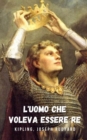 Image for L&#39;uomo che voleva essere re