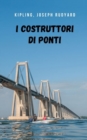 Image for I costruttori di ponti