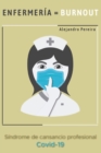 Image for Enfermeria=Burnout : Sindrome de desgaste profesional