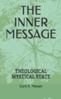 Image for The Inner Message : Theological Mystical State