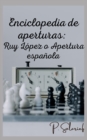 Image for Enciclopedia de aperturas : Ruy Lopez o Apertura espanola