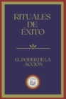 Image for Rituales de Exito : El Poder de la Accion