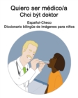 Image for Espanol-Checo Quiero ser medico/a - Chci byt doktor Diccionario bilingue de imagenes para ninos