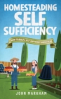 Image for Homesteading self sufficiency : How to build a self sufficient homestead