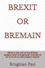 Image for Brexit or Bremain : What is the will of the British people now? and general interest of EU and UK on the subject matter