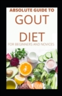 Image for Absolute Guide To Gout Diet For Beginners And Novices