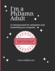 Image for I&#39;m a PhDamn Adult