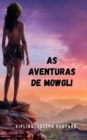 Image for As Aventuras de Mowgli : Uma das historias de aventura classicas mais influentes da literatura mundial