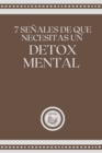 Image for 7 Senales de Que Necesitas Un Detox Mental