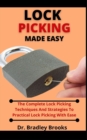 Image for Locking Picking Made Easy : The Complete Lock Picking Techniques And Strategies To Practical Lock Picking With Ease