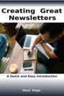 Image for Creating Great Newsletters: A Quick and Easy Introduction