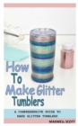 Image for How to Make Glitter Tumblers