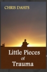 Image for Little Pieces of Trauma : A Collection of True and Amazing Stories of War in Africa Told by Children