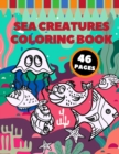 Image for Sea Creatures Coloring Book : Fun and Education For Kids