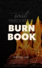 Image for Soul Restoration BURN BOOK