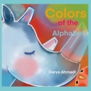Image for Colors of the Alphabet. Fun and educational book for kids 3-5. : Animal Letters A to Z for Boys &amp; Girls. Preschool and Kindergarten