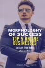 Image for Morphology of success : Top 5 online businesses to start from home after the pandemic