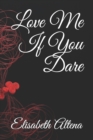 Image for Love Me If You Dare