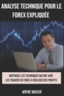 Image for Analyse Technique Pour le Forex Expliquee : Maitrisez les techniques qui ont aide les traders de forex a realiser des profits