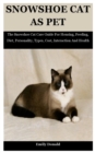 Image for Snowshoe Cat As Pet : The Snowshoe Cat Care Guide For Housing, Feeding, Diet, Personality, Types, Cost, Interaction And Health