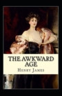Image for The Awkward Age Annotated
