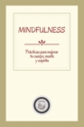 Image for Mindfulness : Practicas Para Mejorar Tu Cuerpo, Mente Y Espiritu