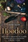 Image for Hoodoo : Desvelando el poder secreto de las raices, la magia popular, la conjuracion, la brujeria y el mojo