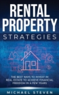 Image for Rental Property Strategies : The Best Ways To Invest In Real Estate To Achieve Financial Freedom In A Few Years