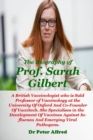 Image for The Biography of Professor Sarah Gilbert : A British Vaccinologist And Co-Founder Of Vaccitech