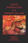 Image for Guia de Introduccion a la Serpiente del Maiz