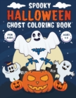 Image for spooky halloween ghost coloring book for kids ages 4-8 : fun halloween themed ghost coloring pages