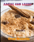Image for Arroz Con Leche : 150 recipe Delicious and Easy The Ultimate Practical Guide Easy bakes Recipes From Around The World arroz con leche cookbook