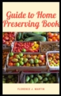 Image for Guide to Home Preserving Book : To get the art of preserving food down pat, having the right home preserving equipment is essential.