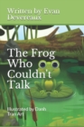 Image for The Frog Who Couldn&#39;t Talk