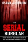 Image for The serial burglar : There are times the devil himself becomes an angel and vice versa; could it be that he has something too dear to lose?