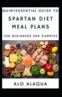 Image for Quintessential Guide To Spartan Diet Meal Plans For Beginners And Dummies