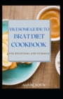 Image for Awesome Guide To BRAT Diet Cookbook For Beginners And Dummies