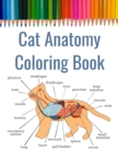 Image for Cat Anatomy Coloring Book : Feline Anatomy Coloring Book Includes Paws and Dentition Suitable for Veterinary School Students
