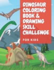 Image for Dinosaur Coloring Book &amp; Drawing Skill Challenge
