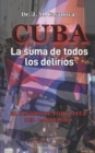 Image for Cuba. La suma de todos los delirios : El sindrome populista del castrismo