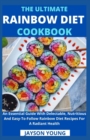 Image for The Ultimate Rainbow Diet Cookbook