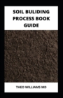 Image for Soil Building Process Book Guide