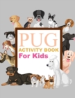 Image for Pug Activity Book For Kids
