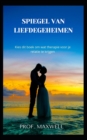 Image for Spiegel Van Liefdegeheimen : Kies dit boek om wat therapie voor je relatie te krijgen